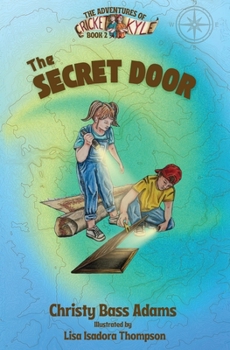 The Secret Door (The Adventures of Cricket and Kyle)