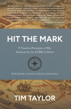 Hit the Mark: 8 Timeless Principles of War Authored by the LORD of Hosts