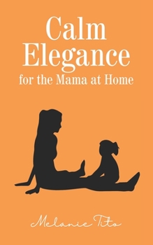 Paperback Calm Elegance for the Mama at Home Book