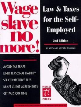 Paperback Wage Slave No More 2/E: Law and Taxes for the Self-Employed Book