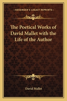 Paperback The Poetical Works of David Mallet with the Life of the Author Book