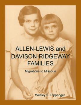 Paperback Allen-Lewis and Davison-Ridgeway Families: Migrations to Missouri Book