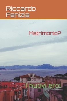 Paperback Matrimonio?: I nuovi eroi [Italian] Book