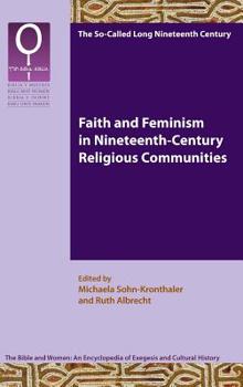 Faith and Feminism in Nineteenth-Century Religious Communities - Book #8.2 of the Bible and Women