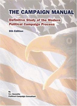 Hardcover The Campaign Manual: A Definitive Study of the Modern Political Campaign Process Book