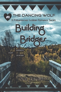 Building Bridges - Book #8 of the Dancing Wolf
