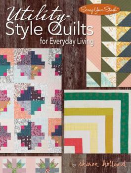 Paperback Utility-Style Quilts for Everyday Living Book