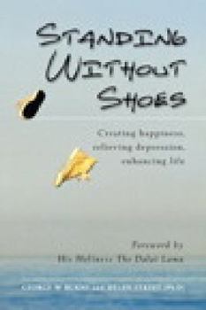 Paperback Standing Without Shoes - Creating Happiness, Relieving Depression, Enhancing Life Book
