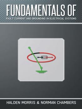 Paperback Fundamentals of Fault Current and Grounding in Electrical Systems Book