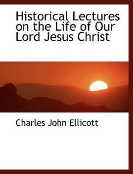 Paperback Historical Lectures on the Life of Our Lord Jesus Christ [Large Print] Book