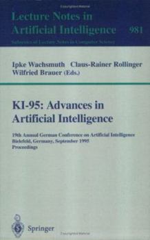 Paperback Ki-95: Advances in Artificial Intelligence: 19th Annual German Conference on Artificial Intelligence, Bielefeld, Germany, September 11 - 13, 1995. Pro Book