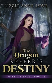 Dragon Keeper's Destiny : A Best Teen and YA Urban Fantasy Book 2 in the Mystic's Tale Series