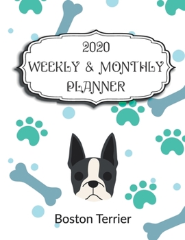 2020 Boston Terrier Planner: Weekly & Monthly with Password list, Journal calendar for Boston Terrier owner,8.5x11: 2020 Planner /Journal Gift,135 pages, 8.5x11, Soft cover, Mate Finish