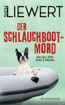 Paperback Der Schlauchboot-Mord: Ein Fall für Katz & Meusel [German] Book