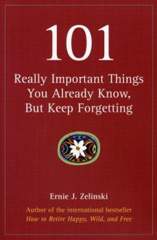 Paperback 101 Really Important Things You Already Know, But Keep Forgetting Book