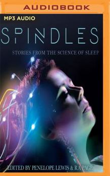Spindles: Short Stories from the Science of Sleep (Science-into-Fiction)