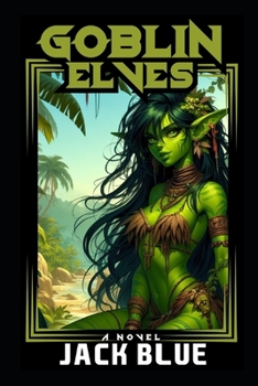 Paperback Goblin Elves: An Isekai Fantasy Book