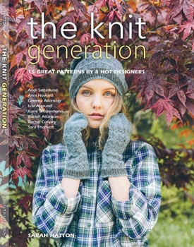 Paperback The Knit Generation: 15 Great Patterns by 8 Hot Designers Book