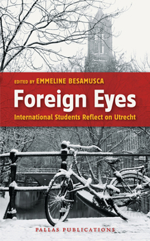 Paperback Foreign Eyes: International Students Reflect on Utrecht Book