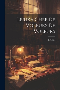 Paperback Lerixa Chef De Voleurs De Voleurs [French] Book