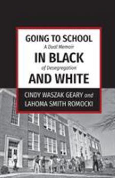 Paperback Going to School in Black and White: A dual memoir of desegregation Book
