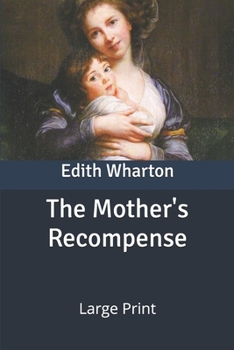 The Mother's Recompense: Large Print