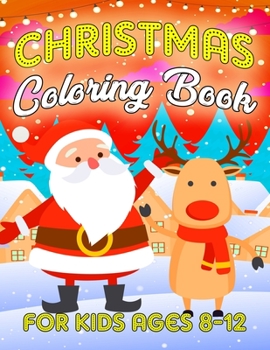 Paperback Christmas Coloring Book for Kids Ages 8-12: Funny Coloring Book with Cute Holiday Animals and Relaxing Christmas Scenes Book