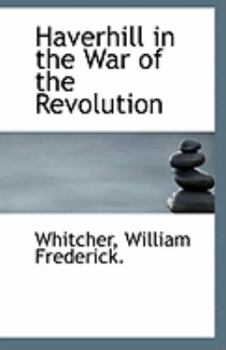 Paperback Haverhill in the War of the Revolution Book