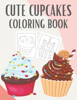 Paperback Cupcakes Coloring Book: Collection of 50+ Amazing Designs for Cupcake Lovers Book