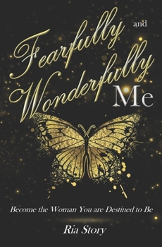 Paperback Fearfully and Wonderfully Me: Become the Woman You are Destined to Be Book