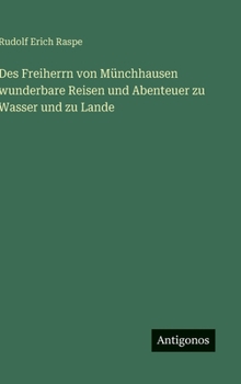 Hardcover Des Freiherrn von Münchhausen wunderbare Reisen und Abenteuer zu Wasser und zu Lande [German] Book