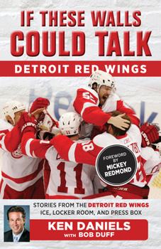 Paperback If These Walls Could Talk: Detroit Red Wings Book