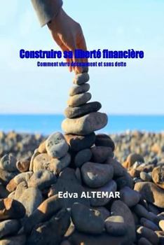 Paperback Construire sa liberte financiere: vivre decemment et sans dette [French] Book