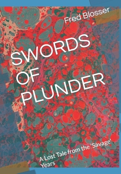 Paperback Swords of Plunder: A Lost Tale from the 'Savage' Years Book