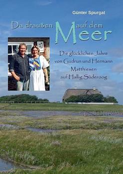Paperback Da draußen auf dem Meer: Die glücklichen Jahre von Gudrun und Hermann Matthiesen auf Hallig Süderoog [German] Book