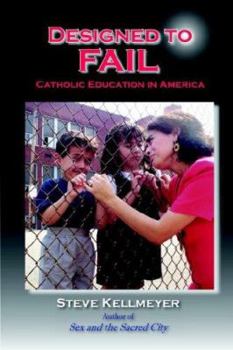 Paperback Designed to Fail: Catholic Education in America Book