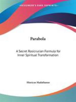 Paperback Parabola: A Secret Rosicrucian Formula for Inner Spiritual Transformation Book