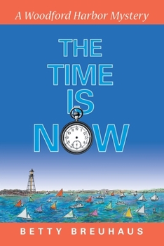 Paperback The Time Is Now: A Woodford Harbor Mystery Book