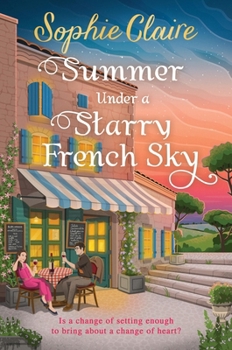 Paperback Summer Under a Starry French Sky: Get Swept Away This Summer by This Gorgeous Second Chance Romance Book