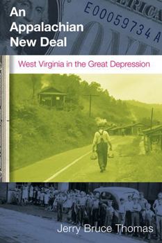 An Appalachian New Deal: West Virginia in the Great Depression - Book  of the West Virginia and Appalachia