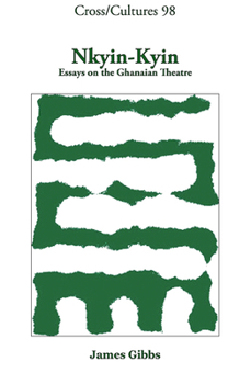 Hardcover Nkyin-Kyin: Essays on the Ghanaian Theatre Book