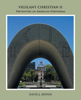 Paperback Vigilant Christian II: Preventing an American Hiroshima Book