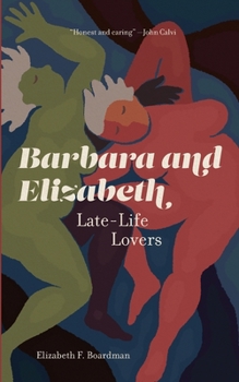Paperback Barbara and Elizabeth: Late-Life Lovers Book