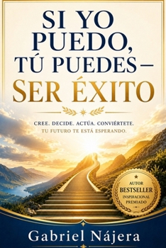 Paperback Si Yo Puedo, Tu Puedes - Ser Exito (Spanish Edition) [Spanish] Book