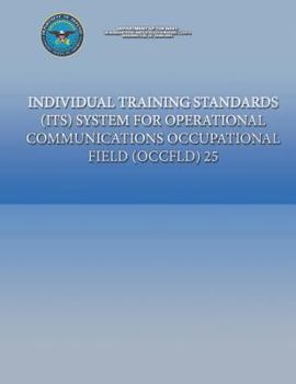 Paperback Individual Training Standards (ITS) System for Operational Communications Occupational Field (OCCFLD) 25 Book