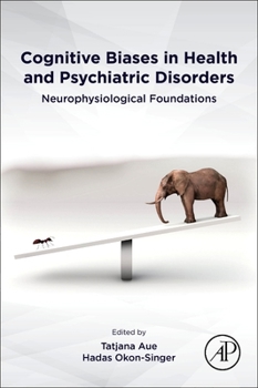 Paperback Cognitive Biases in Health and Psychiatric Disorders: Neurophysiological Foundations Book