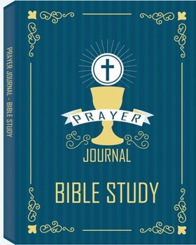 Paperback Prayer Journal - Bible Study: A 3 Month Guide To Prayer, Praise and Thanks, A Prayer Journal of God's Faithfulness Book