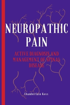 Paperback Neuropathic Pain: Active Diagnosis And Management Of Spinal Disease Book