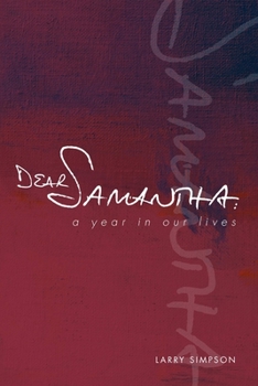 Paperback Dear Samantha: A Year In Our Lives Book