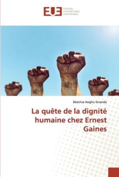 Paperback La quête de la dignité humaine chez Ernest Gaines [French] Book
